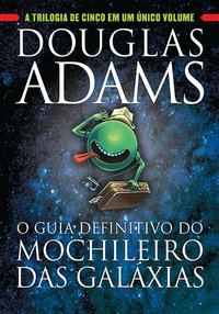 Guia definitivo do Mochileiro das Galáxias, O